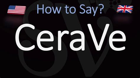 Some of the most. . How do you pronounce cerave